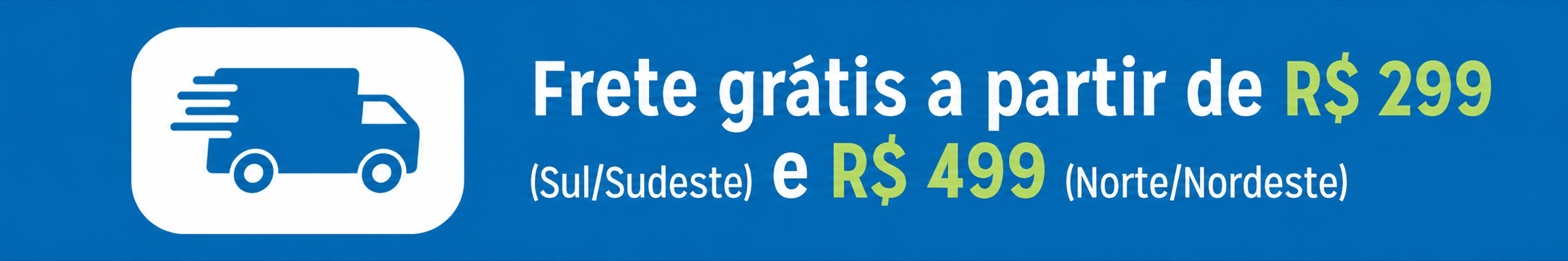 Frete gratis (sul/sudeste & norte/nordeste)
